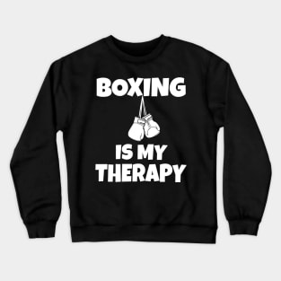 Boxing Is My Therapy Crewneck Sweatshirt